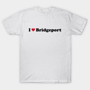 I Love Bridgeport T-Shirt